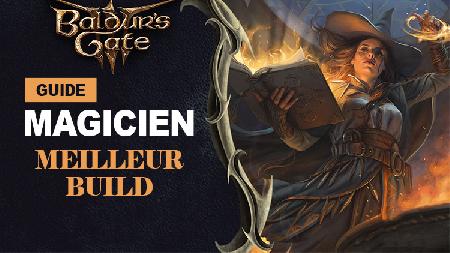 Baldur's Gate 3 : Le meilleur build pour la classe Magicien