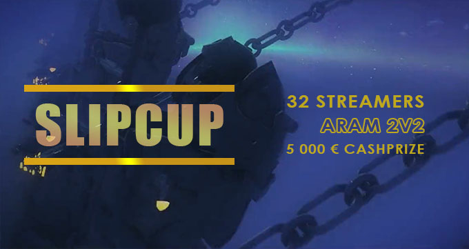 SlipCup : Le tournoi sur LoL en Aram avec 32 streamers