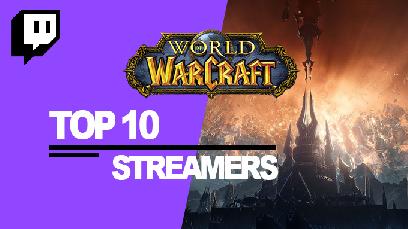 Top 10 des streamers World of Warcraft les plus regardés sur Twitch