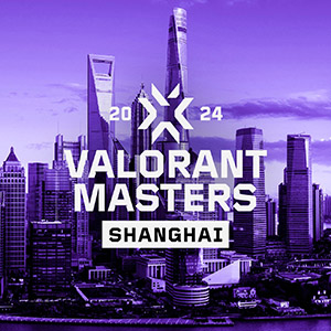 VCT 2024 : Masters Shanghai 