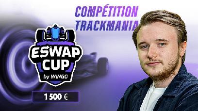 Eswap Cup : La compétition Trackmania de Wingobear