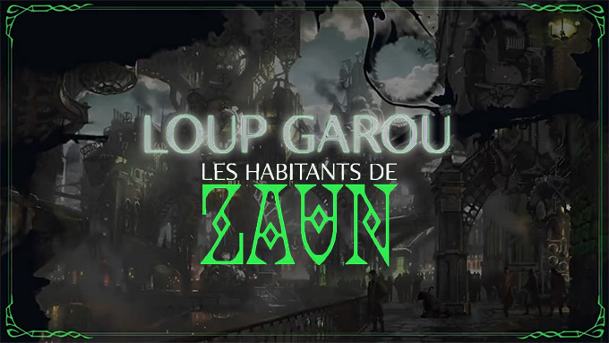 Loup Garou : les 8 streamers habitants de Zaun