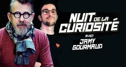 La Nuit de la Curiosité avec Jamy Gourmaud
