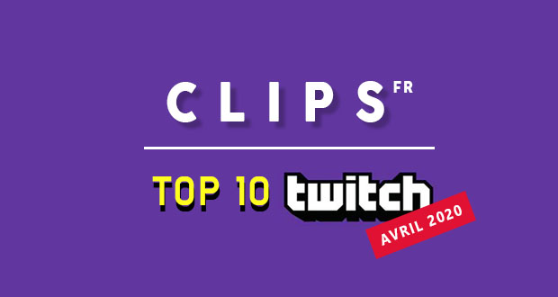 Top 10 des Clips Twitch français